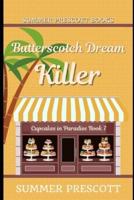 Butterscotch Dream Killer