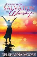 Journey from Salvation to Worship