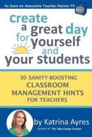 Create a Great Day for Yourself and Your Students