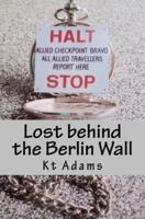Lost Behind the Berlin Wall