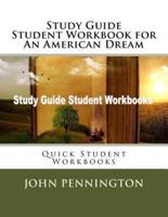 Study Guide Student Workbook for An American Dream