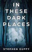 In These Dark Places