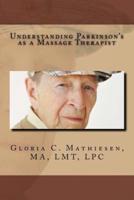 Understanding Parkinson’s As a Massage Therapist