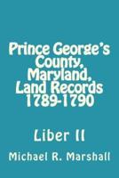 Prince George's County, Maryland, Land Records 1789-1790