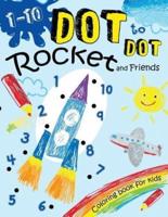 1-10 Dot to Dot Rocket and Friends Coloring Book for Kids