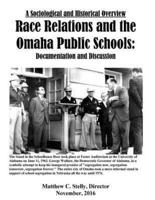 A Sociological and Historical Overview Race Relations and the Omaha Public Schoo