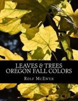 Leaves & Trees - Oregon Fall Colors