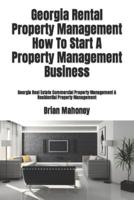 Georgia Rental Property Management How To Start A Property Management Business: Georgia Real Estate Commercial Property Management & Residential Property Management