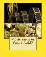 Movie Gold or Fool's Gold?