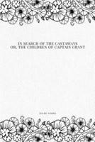 In Search of the Castaways; Or, the Children of Captain Grant