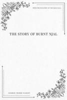 The Story of Burnt Njal from the Icelandic of the Njals Saga