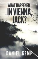 What Happened in Vienna, Jack?