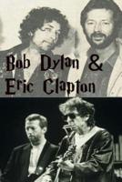 Bob Dylan & Eric Clapton