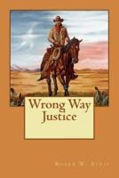 Wrong Way Justice