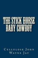 The Stick Horse Baby Cowboy
