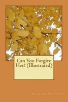 Can You Forgive Her? (Illustrated)