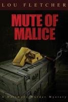 Mute of Malice