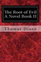 The Root of Evil a Novel Book II