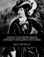 Adult Coloring Book - Ancient English Costumes