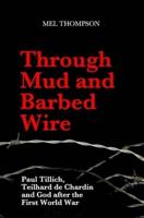 Through Mud and Barbed Wire: Paul Tillich, Teilhard de Chardin and God after the First World War