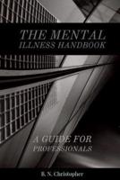 The Mental Illness Handbook