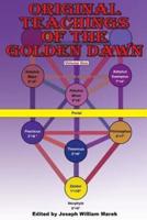 Original Teachings of the Golden Dawn, Volume One