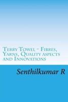 Terry Towel - Fibres, Yarns, Quality Aspects and Innovations