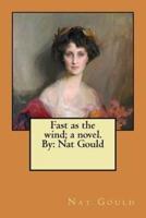 Fast as the Wind; a Novel. By