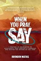 When You Pray, Say....