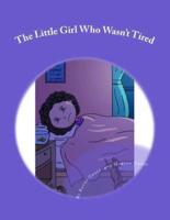 The Little Girl Who Wasn't Tired