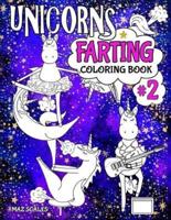 Unicorns Farting Coloring Book 2: A Second Hilarious Look At The Secret Life of The Unicorn
