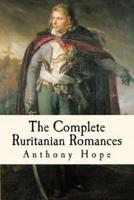 The Complete Ruritanian Romances