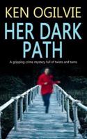 Her Dark Path a Gripping Crime Mystery Full of Twists and Turns