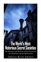 The World's Most Notorious Secret Societies