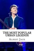 The Most Popular Urban Legends