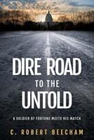 Dire Road to the Untold