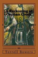 A Reckoning at Orphan Creek