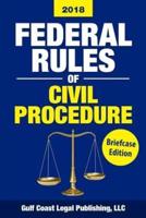 Federal Rules of Civil Procedure 2018, Briefcase Edition