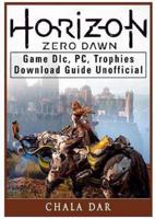 Horizon Zero Dawn Game DLC, PC, Trophies, Download Guide Unofficial