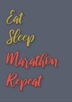 Eat Sleep Marathon Repeat