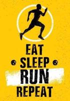 Eat Sleep Run Repeat