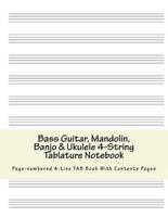 Bass Guitar, Mandolin, Banjo & Ukulele 4-String Tablature Notebook