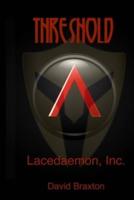 Threshold: Lacedaemon, Inc.