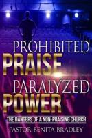 Prohibited Praise Paralyzed Power