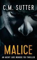 Malice: An Agent Jade Monroe FBI Thriller
