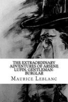 The Extraordinary Adventures of Arsene Lupin, Gentleman-Burglar