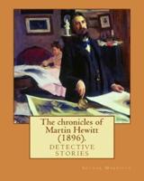 The Chronicles of Martin Hewitt (1896). By