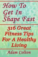 How to Get in Shape Fast