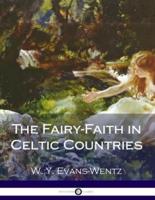 The Fairy-Faith in Celtic Countries
