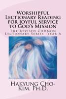 Worshipful Lectionary Reading for Joyful Service to God's Mission